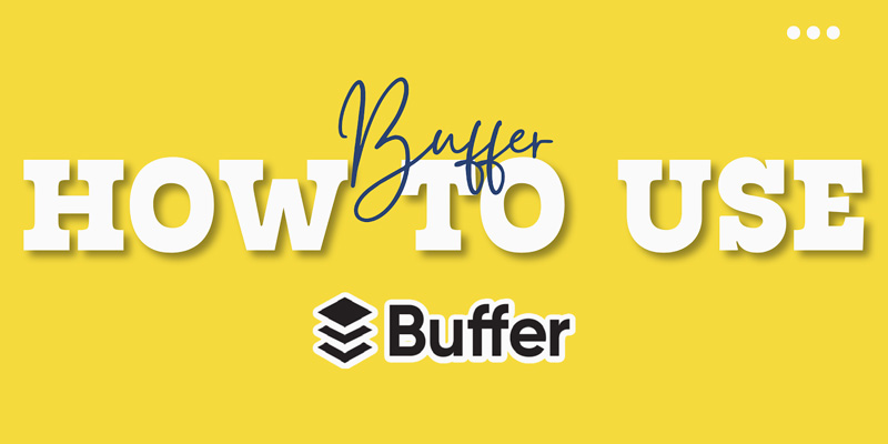 Guide to Using Buffer