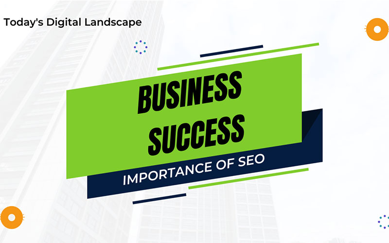 Importance of SEO in Today's Digital Landscape