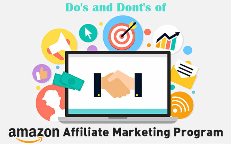 Comprehending the Dos and Don'ts of Affiliate Marketing on Amazon