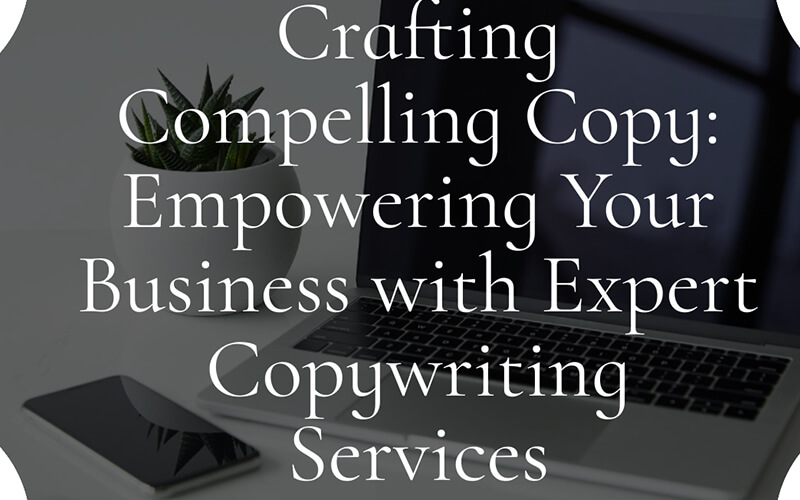Crafting Compelling Copy