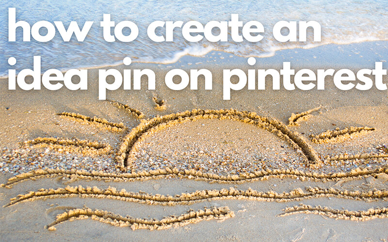 Creating Your Own Idea Pins on Pinterest