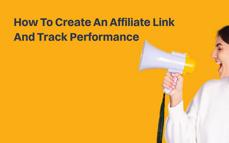 Generating Affiliate Links and Tracking Performance