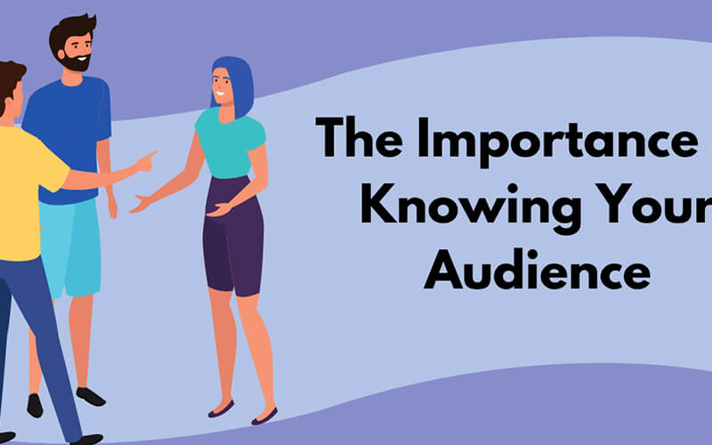 Knowing Your Audience and Purpose