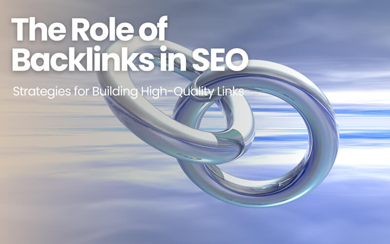 The Role of Backlinks in SEO