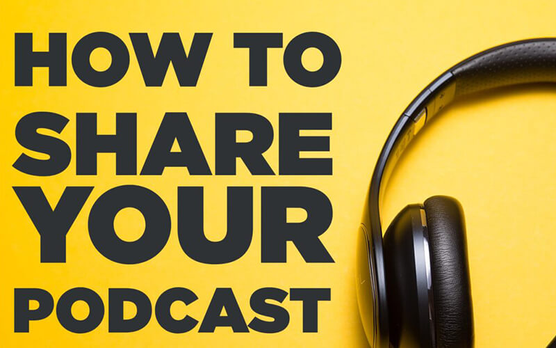 How to Share Your Podcast