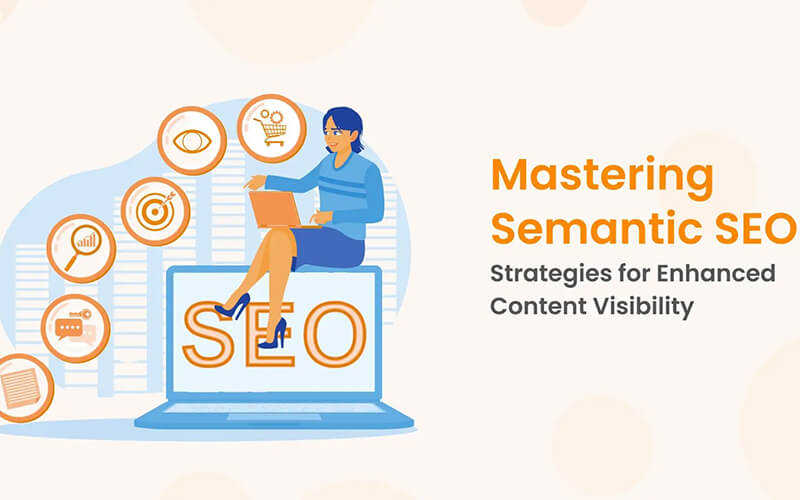 Mastering Semantic SEO An In-Depth Guide