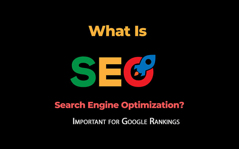 What is SEO and Why is it Important for Google Rankings