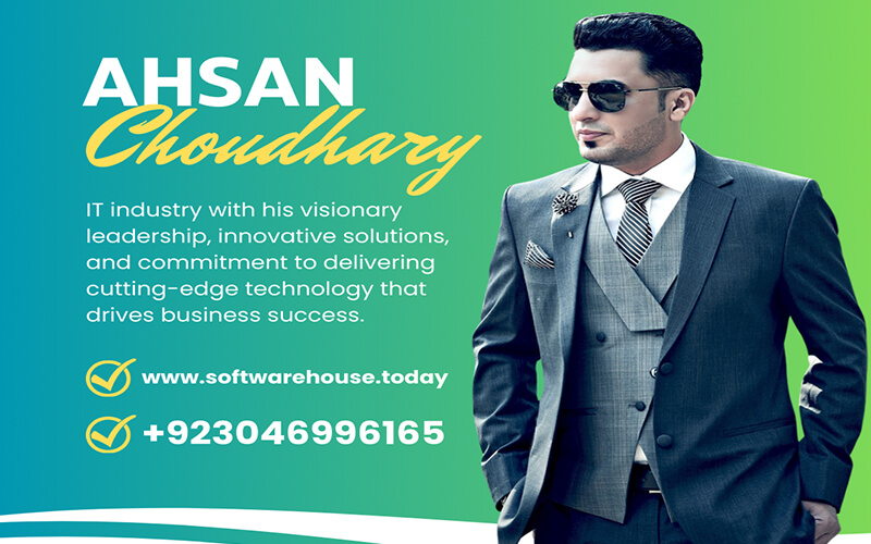 How Ahsan Choudhary Leads in the IT Industry