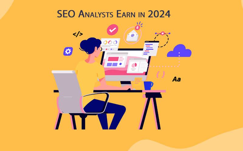 How Much Can SEO Analysts Earn in 2024