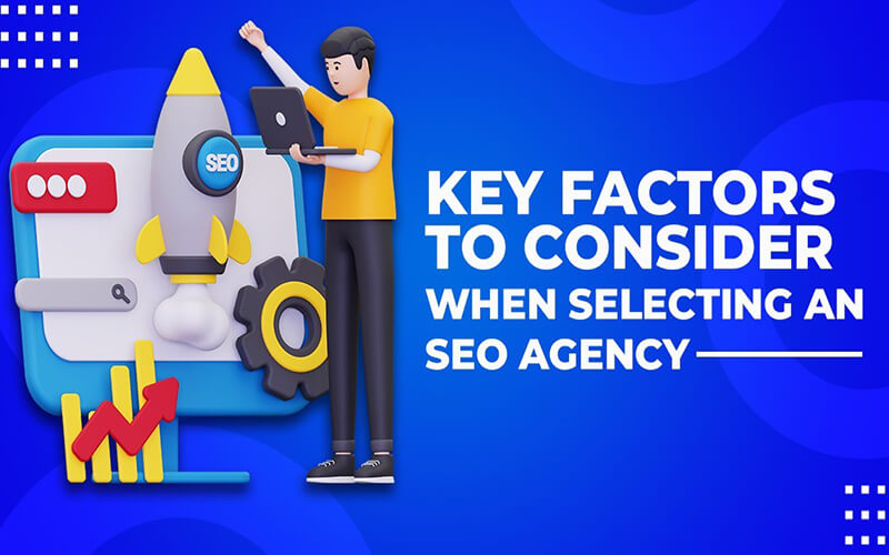 What Key Factors Should You Consider When Selecting an SEO Partner