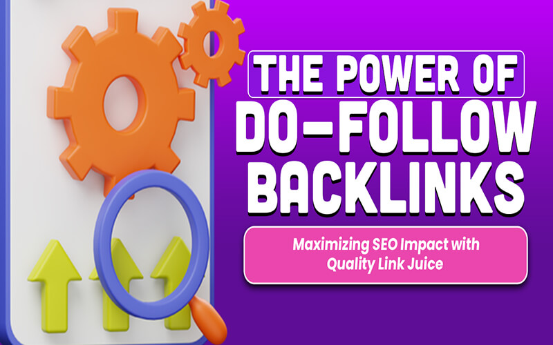 The Power of Dofollow Links in Boosting Your SEO Rankings