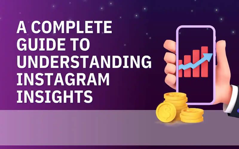 The Ultimate Guide to Instagram Insights for Social Media Marketers