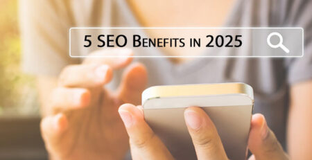 Top 5 SEO Benefits in 2025 You Must Learn